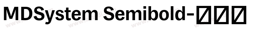 MDSystem Semibold字体转换 MDSystem Semibold字体转换
